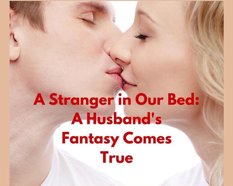 A Stranger in our Bed