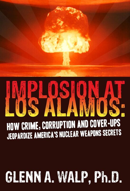Implosion At Los Alamos: How Crime, Corruption and Cover-ups Jeopardize America's Nuclear Weapons Secrets