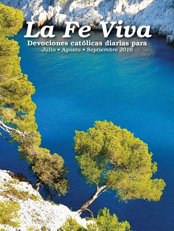 La Fe Viva: Devociones catolica diarias para Julio, Agosto, Septiembre 2016