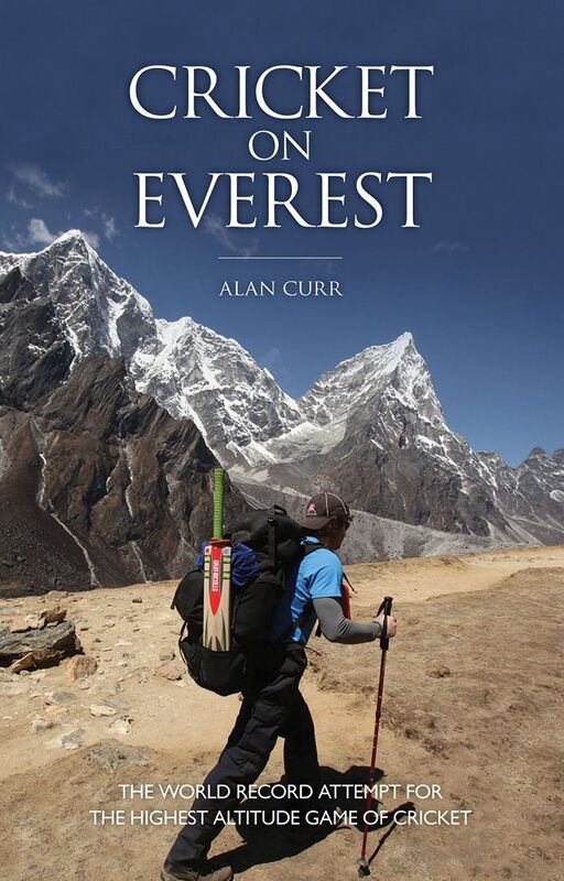 Cricket on Everest: The Inspirational Story of the Worlds Highest Cricket Match