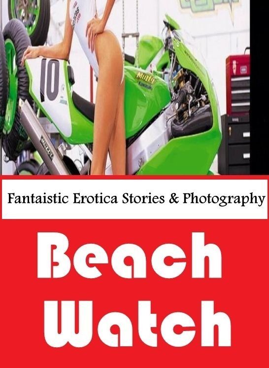 XXX: Fantaistic Erotica Stories & Photography Beach Watch ( Erotic Photography, Erotic Stories, Nude Photos, Naked , Lesbian, She-male, Gay, Fetish, Bondage, Sex, Erotica, Hentai, Blow Job, Three-sum , XXX)