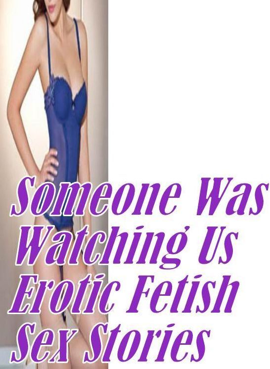 Adult Sex: Sex Real Porn Oral	 Someone Was Watching Us Erotic Fetish Sex Stories	( sex, porn, fetish, bondage, oral, anal, ebony, hentai, domination, erotic photography, erotic sex stories, adult, xxx, shemale, voyeur, erotic, blowjob )
