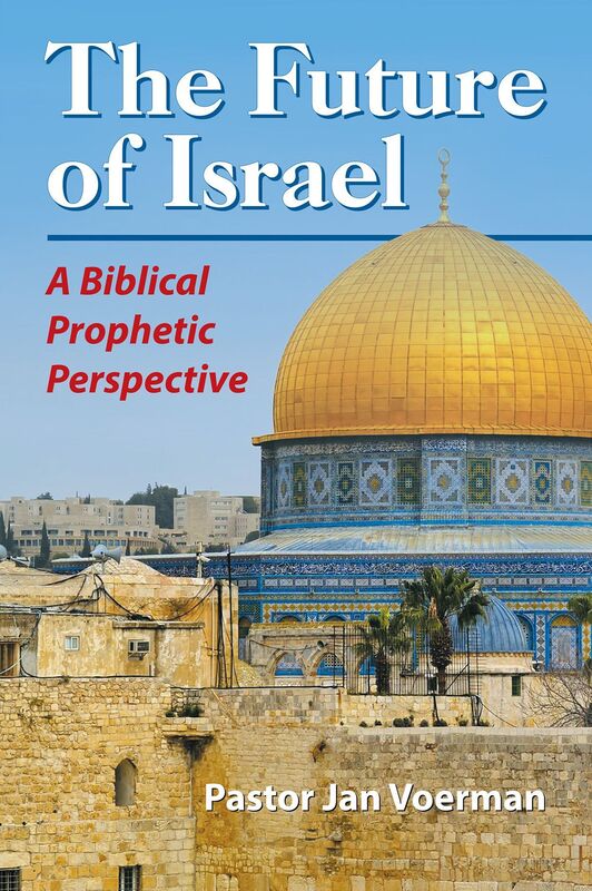 Future of Israel, The: A Biblical Prophetic Perspective