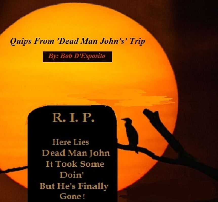 Quips From Dead Man John's Trip