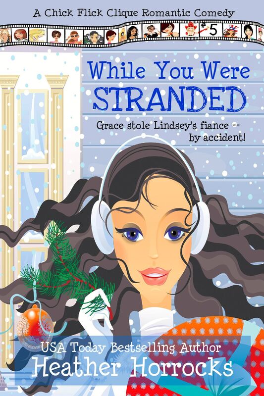 While You Were Stranded (Chick Flick Clique Romantic Comedy #5)