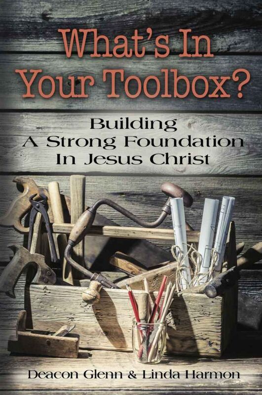WHAT'S IN YOUR TOOLBOX? Building A Strong Spiritual Foundation In Jesus Christ