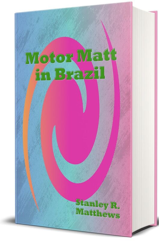 Motor Matt in Brazil (Illustrated) or, Under the Amazon