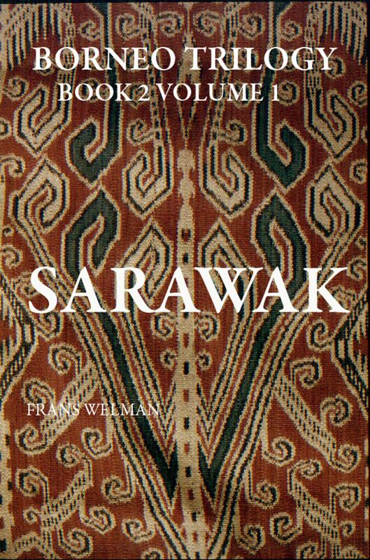 Borneo Trilogy Sarawak: Volume 1