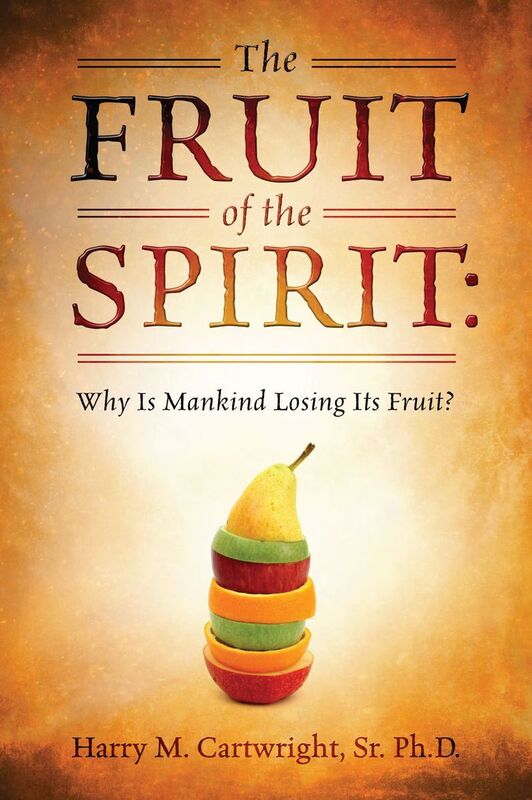 THE FRUIT OF THE SPIRIT: Why Is Mankind Losing Its Fruit?