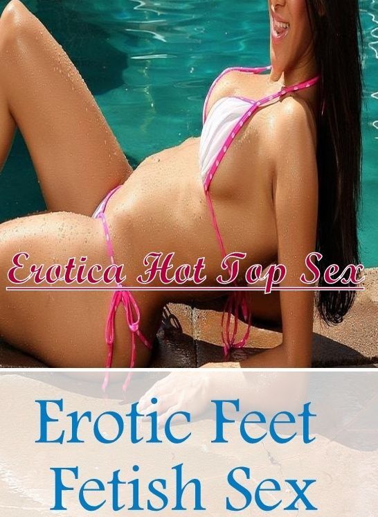 Breast: Erotica Hot Top Sex Erotic Feet Fetish Sex ( Erotic Photography, Erotic Stories, Nude Photos, Naked , Lesbian, She-male, Gay, Fetish, Bondage, Sex, Erotica, Hentai, Blow Job, Three-sum , XXX)