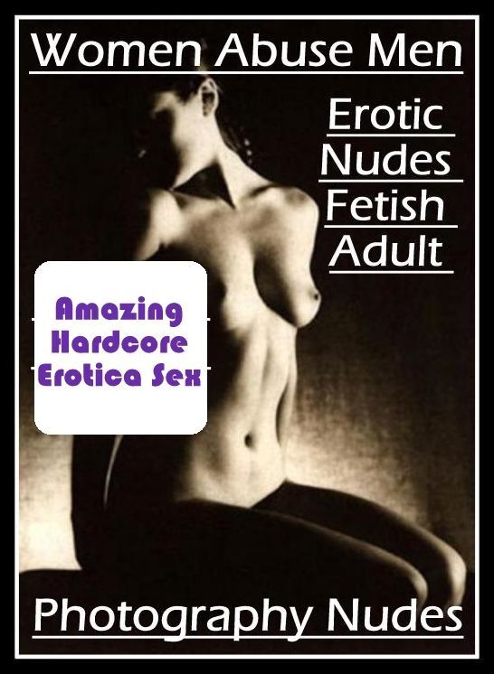 Blow Job: Amazing Hardcore Erotica Sex Women Abuse Men Erotic Nudes Fetish Adult Photography Nudes ( Erotic Photography, Erotic Stories, Nude Photos, Naked , Lesbian, She-male, Gay, Fetish, Bondage, Sex, Erotica, Hentai, Blow Job, Three-sum , XXX)