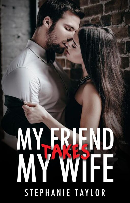 My Friend Takes My Wife