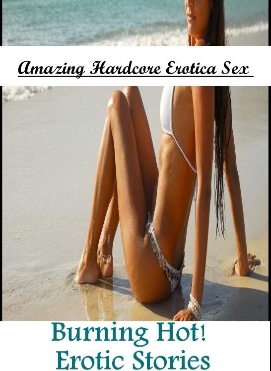 Domination: Amazing Hardcore Erotica Sex Burning Hot! Erotic Stories ( Erotic Photography, Erotic Stories, Nude Photos, Naked , Lesbian, She-male, Gay, Fetish, Bondage, Sex, Erotica, Hentai, Blow Job, Three-sum , XXX)