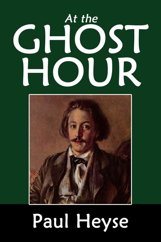At the Ghost Hour and Other Stories by Paul Heyse