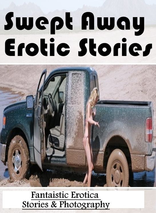 Confession: Fantaistic Erotica Stories & Photography Swept Away Erotic Stories ( Erotic Photography, Erotic Stories, Nude Photos, Naked , Lesbian, She-male, Gay, Fetish, Bondage, Sex, Erotica, Hentai, Blow Job, Three-sum , XXX)