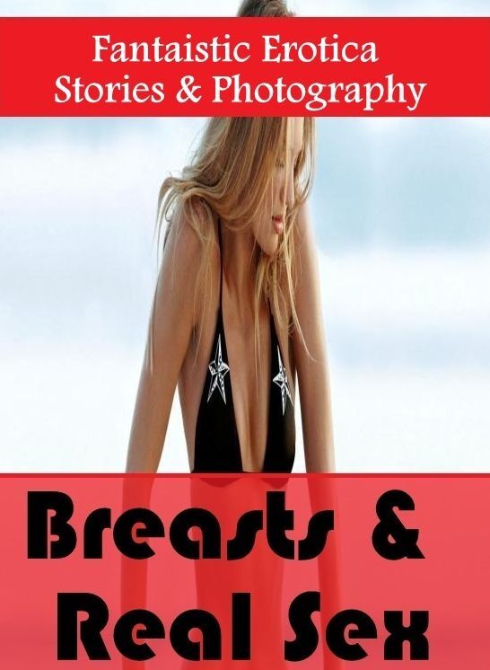 Naked: Fantaistic Erotica Stories & Photography Breasts & Real Sex ( Erotic Photography, Erotic Stories, Nude Photos, Naked , Lesbian, She-male, Gay, Fetish, Bondage, Sex, Erotica, Hentai, Blow Job, Three-sum , XXX)