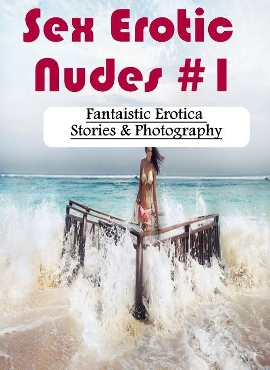 Bondage: Fantaistic Erotica Stories & Photography Sex Erotic Nudes #1 ( Erotic Photography, Erotic Stories, Nude Photos, Naked , Lesbian, She-male, Gay, Fetish, Bondage, Sex, Erotica, Hentai, Blow Job, Three-sum , XXX)