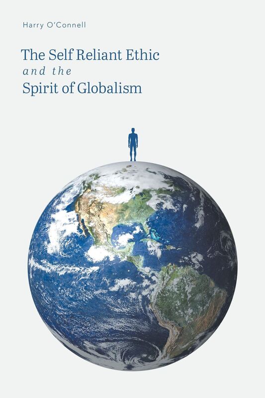 The Self Reliant Ethic and the Spirit of Globalism