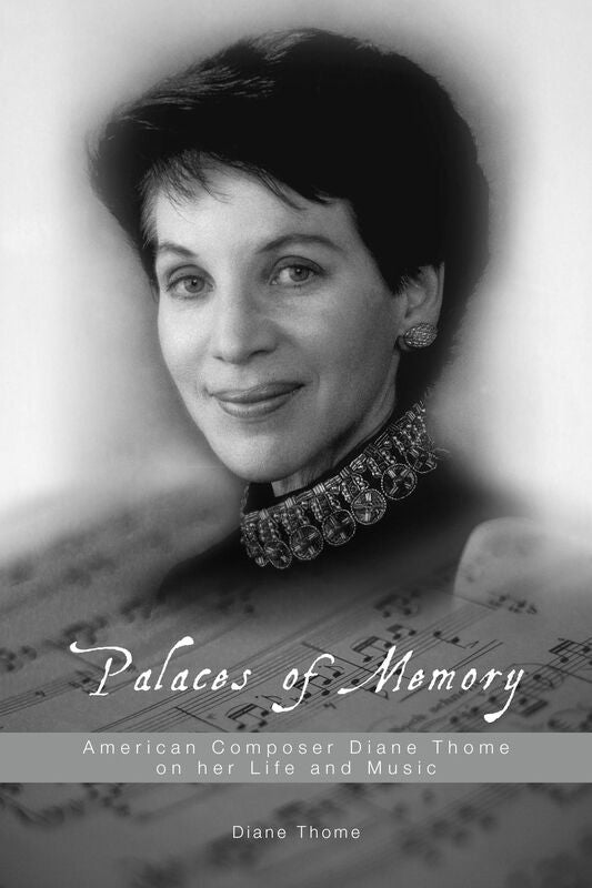 Palaces of Memory: American Composer Diane Thome on her Life and Music