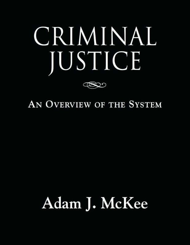CRIMINAL JUSTICE: An Overview of the System
