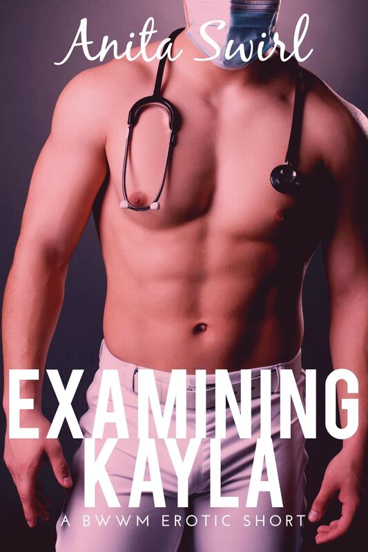 Examining Kayla (BWWM Medical Doctor Patient Erotica)
