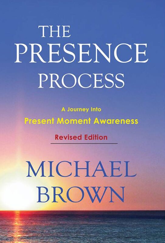 The Presence Process: A Journey into Present Moment Awareness