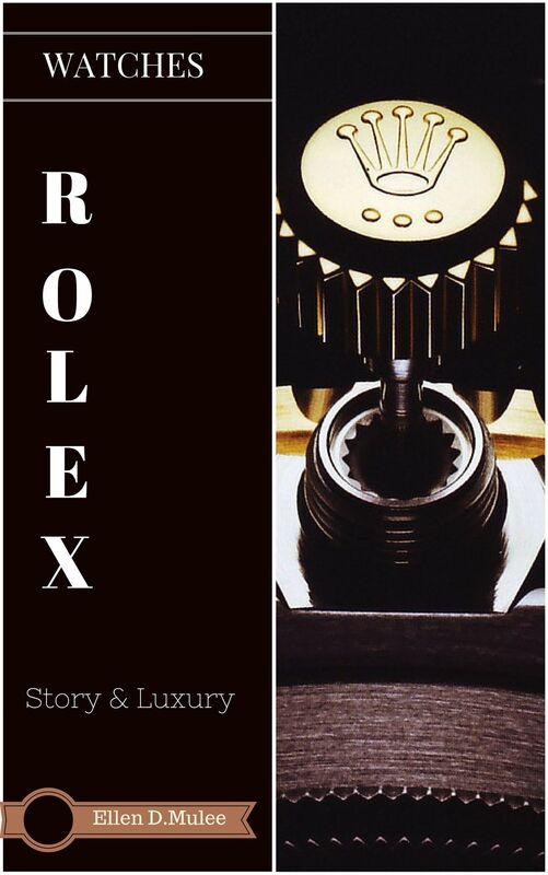 Rolex: Story & Luxury