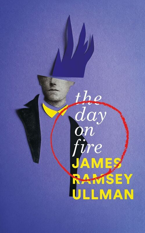The Day on Fire: A Novel Suggested by the Life of Arthur Rimbaud