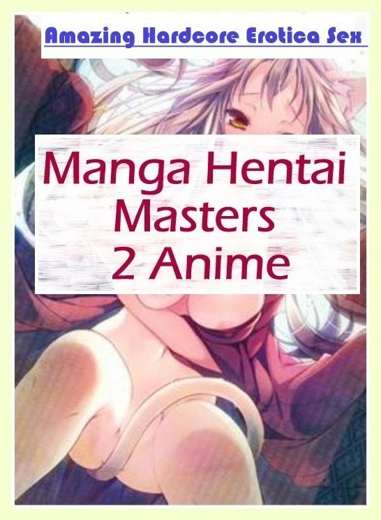 Confession: Amazing Hardcore Erotica Sex Manga Hentai Masters 2 Anime ( Erotic Photography, Erotic Stories, Nude Photos, Naked , Lesbian, She-male, Gay, Fetish, Bondage, Sex, Erotica, Hentai, Blow Job, Three-sum , XXX)
