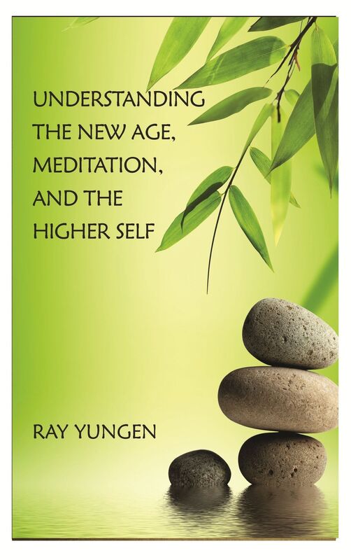 Understanding the New Age, Meditation and the Higher Self