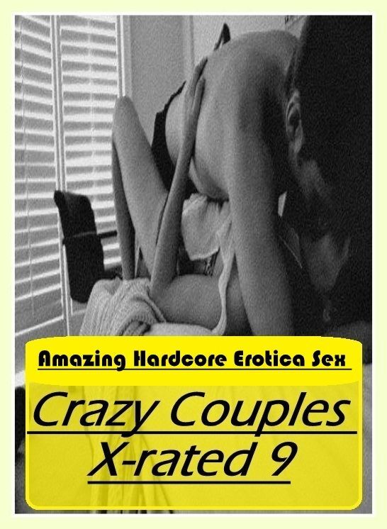 Bondage: Amazing Hardcore Erotica Sex Crazy Couples X-rated 9 ( Erotic Photography, Erotic Stories, Nude Photos, Naked , Lesbian, She-male, Gay, Fetish, Bondage, Sex, Erotica, Hentai, Blow Job, Three-sum , XXX)