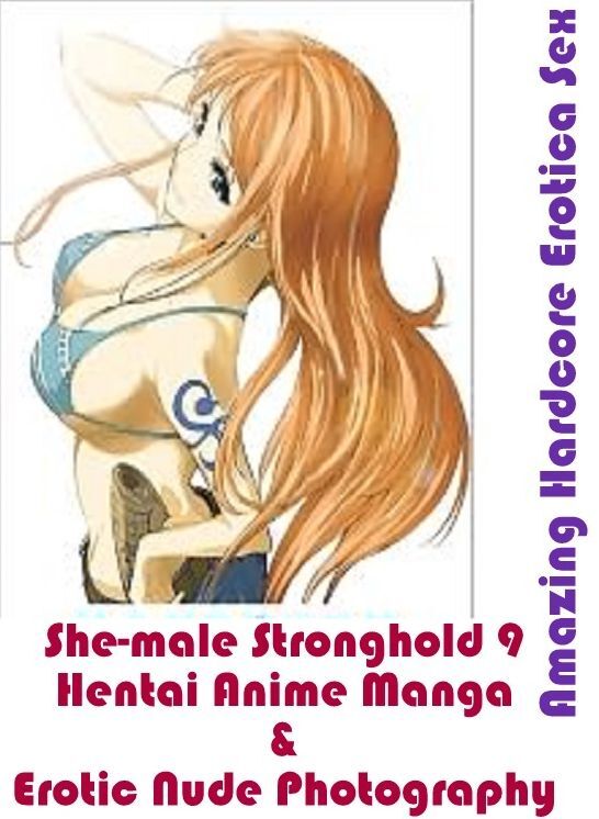Nude Photos: Amazing Hardcore Erotica Sex She-male Stronghold 9 Hentai Anime Manga & Erotic Nude Photography ( Erotic Photography, Erotic Stories, Nude Photos, Naked , Lesbian, She-male, Gay, Fetish, Bondage, Sex, Erotica, Hentai, Blow Job, Three-sum , XX