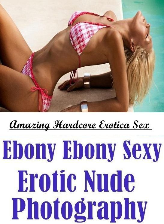 Domination: Amazing Hardcore Erotica Sex Ebony Ebony Sexy Erotic Nude Photography ( Erotic Photography, Erotic Stories, Nude Photos, Naked , Lesbian, She-male, Gay, Fetish, Bondage, Sex, Erotica, Hentai, Blow Job, Three-sum , XXX)