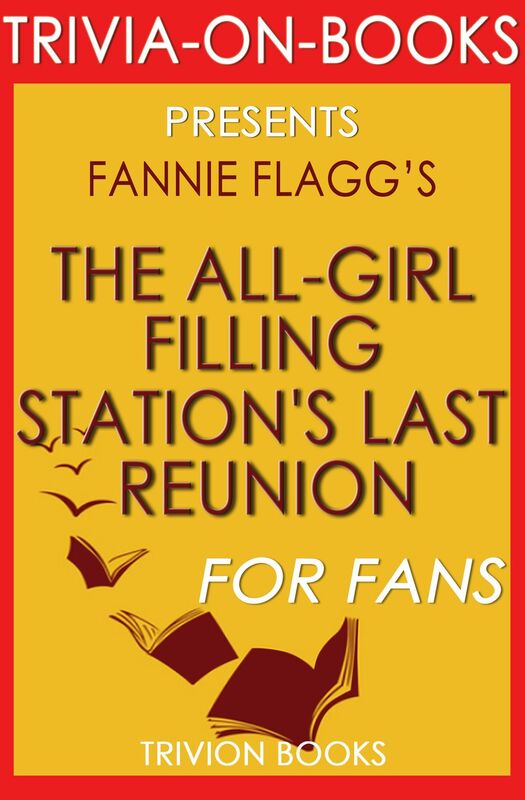 Trivia-On-Books The All-Girl Filling Station's Last Reunion by Fannie Flagg