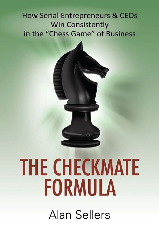 The Checkmate Formula:How Serial Entrepreneurs & CEOs Win Consistently in the "Chess Game" of Business
