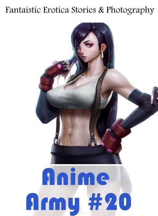 Breast: Fantaistic Erotica Stories & Photography Anime Army #20 ( Erotic Photography, Erotic Stories, Nude Photos, Naked , Lesbian, She-male, Gay, Fetish, Bondage, Sex, Erotica, Hentai, Blow Job, Three-sum , XXX)