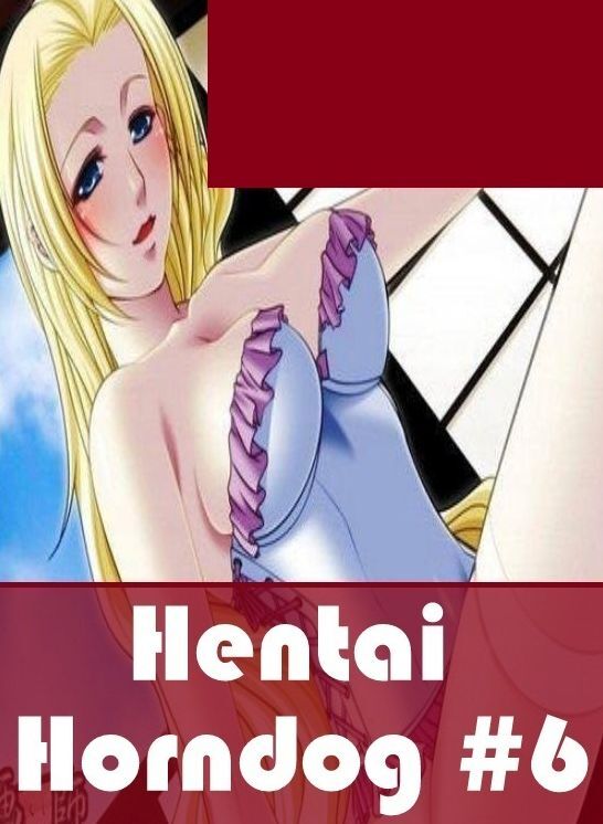 Submisive: Fantaistic Erotica Stories & Photography Hentai Horndog #6 ( Erotic Photography, Erotic Stories, Nude Photos, Naked , Lesbian, She-male, Gay, Fetish, Bondage, Sex, Erotica, Hentai, Blow Job, Three-sum , XXX)