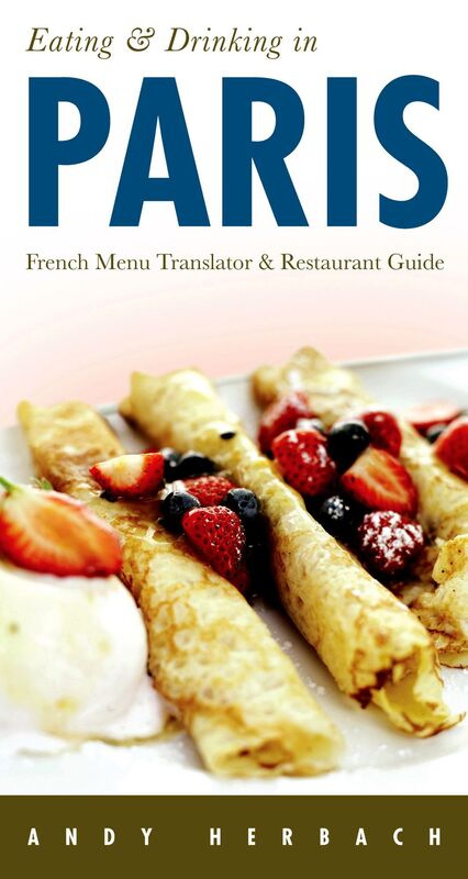 Eating & Drinking in Paris 8th Edition: French Menu Translator & Restaurant Guide