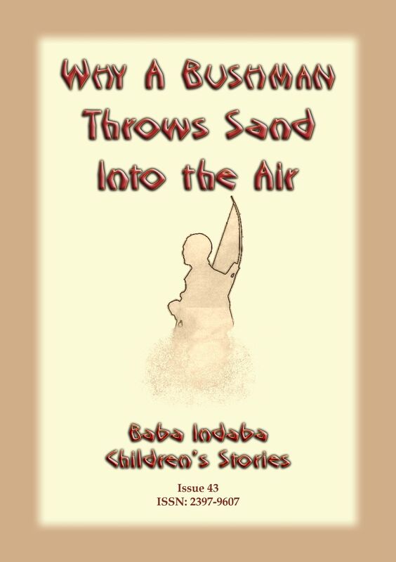 WHY A BUSHMAN THROWS SAND INTO THE AIR - A San Bushman Folktale from Namibia