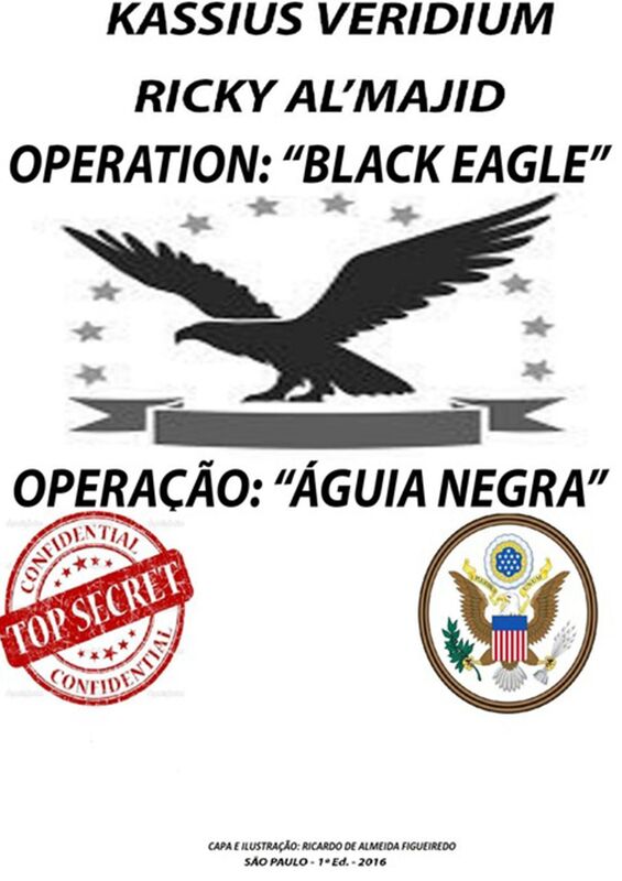 Operation: "Black Eagle" Operacao: "Aguia Negra"