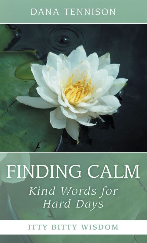 Finding Calm: Kind Words for Hard Days