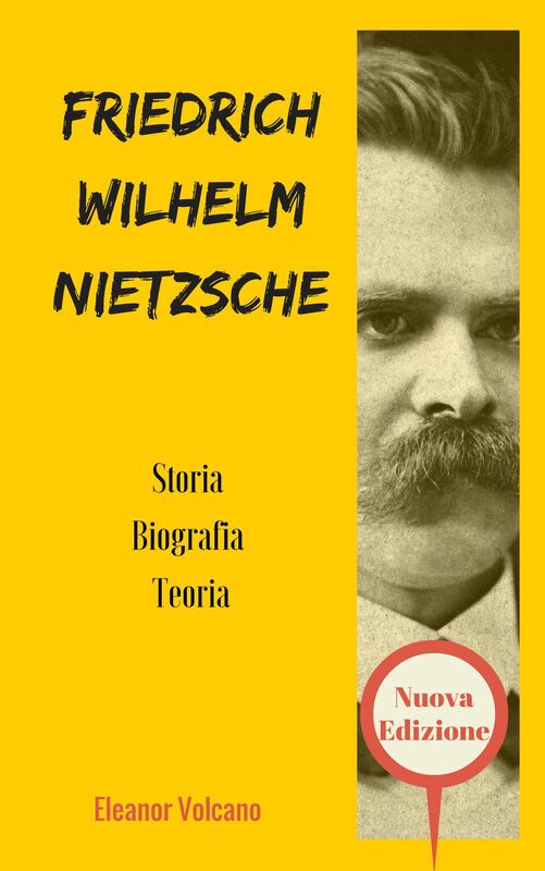 FRIEDRICH WILHELM NIETZSCHE Storia & Biografia & Teoria