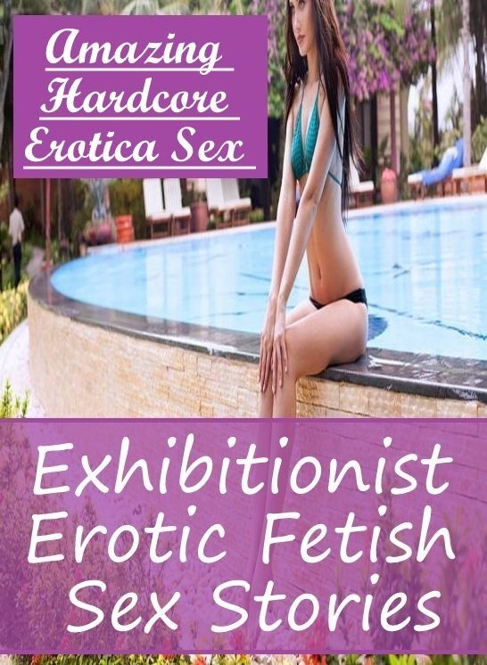 Breast: Amazing Hardcore Erotica Sex Exhibitionist Erotic Fetish Sex Stories ( Erotic Photography, Erotic Stories, Nude Photos, Naked , Lesbian, She-male, Gay, Fetish, Bondage, Sex, Erotica, Hentai, Blow Job, Three-sum , XXX)