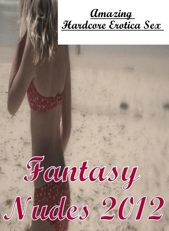 Erotica Photo: Amazing Hardcore Erotica Sex Fantasy Nudes 2012 ( Erotic Photography, Erotic Stories, Nude Photos, Naked , Lesbian, She-male, Gay, Fetish, Bondage, Sex, Erotica, Hentai, Blow Job, Three-sum , XXX)
