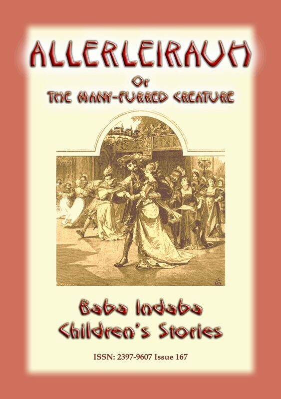 ALLERLEIRAUH or the Many-Furred Creature - A European Fairy Tale