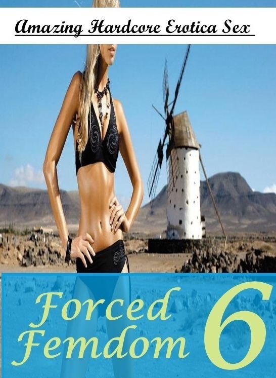 Naked: Amazing Hardcore Erotica Sex Forced Femdom 6 ( Erotic Photography, Erotic Stories, Nude Photos, Naked , Lesbian, She-male, Gay, Fetish, Bondage, Sex, Erotica, Hentai, Blow Job, Three-sum , XXX)