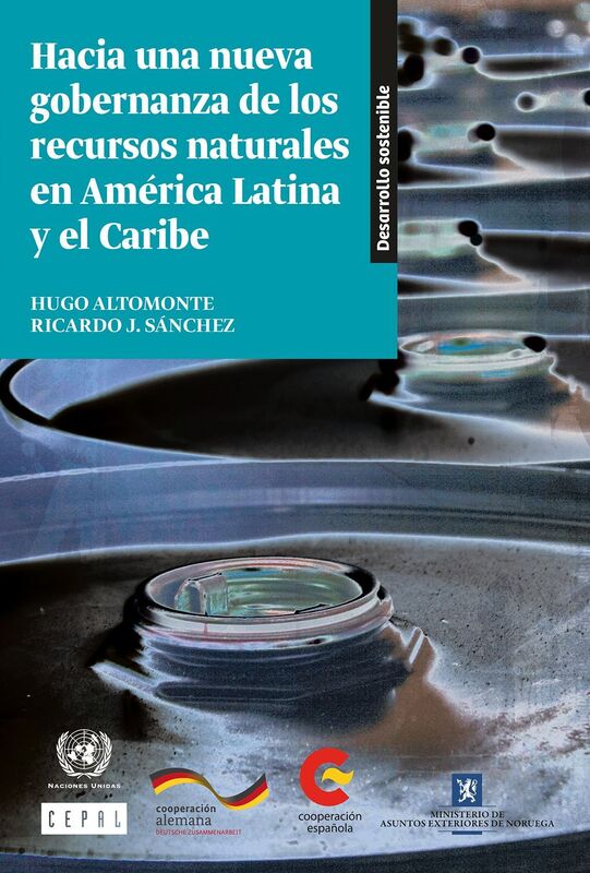 Hacia una nueva gobernanza de los recursos naturales en America Latina y el Caribe