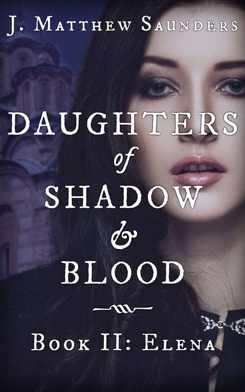 Daughters of Shadow and Blood - Book II: Elena