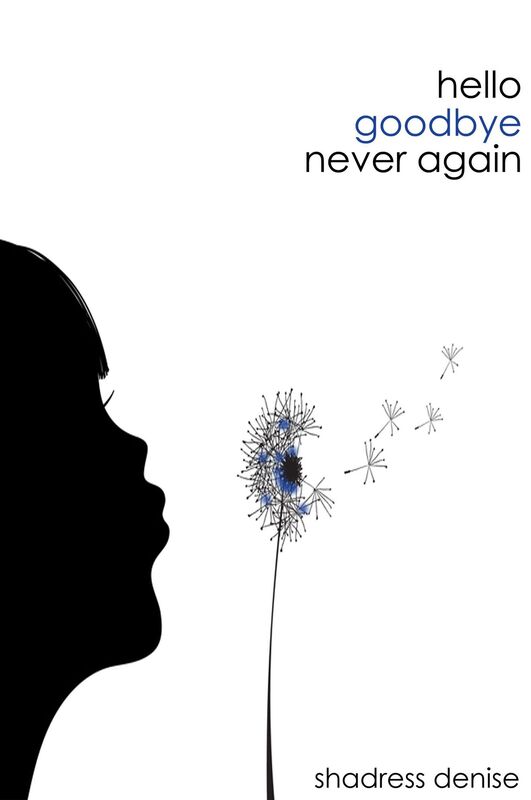 Hello. Goodbye. Never Again