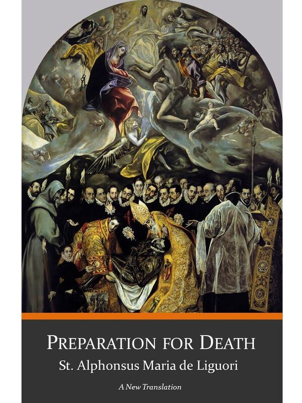 Preparation for Death: Considerations on the Eternal Maxims: Death, Judgment, Hell, and Heaven